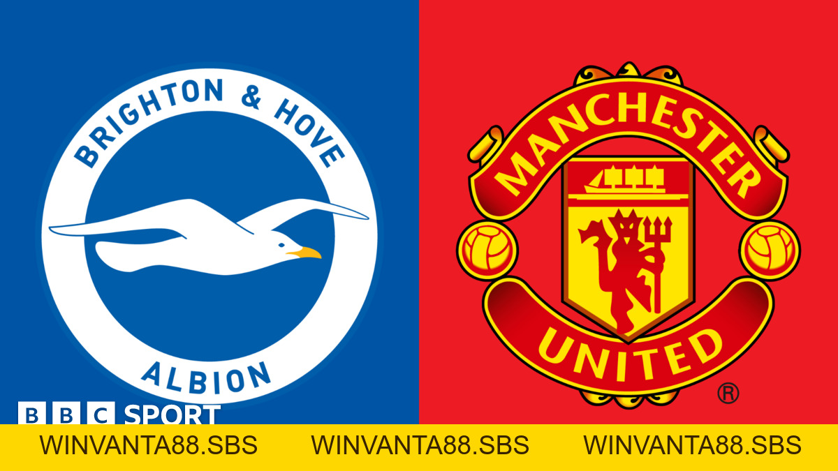 Brighton vs Man Utd: Nhận Định, Kèo Cược EPL Cuối Mùa Cùng OK9 - WINVANTA88.SBS