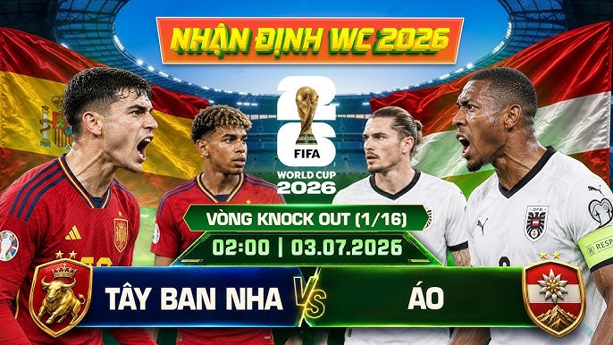OK9: Soi kèo Tây Ban Nha vs Áo World Cup 2026: Cuộc đối đầu chênh lệch - WINVANTA88.SBS